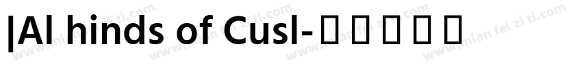 |Al hinds of Cusl字体转换